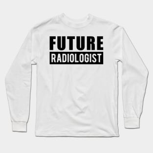 Future Radiologist Long Sleeve T-Shirt